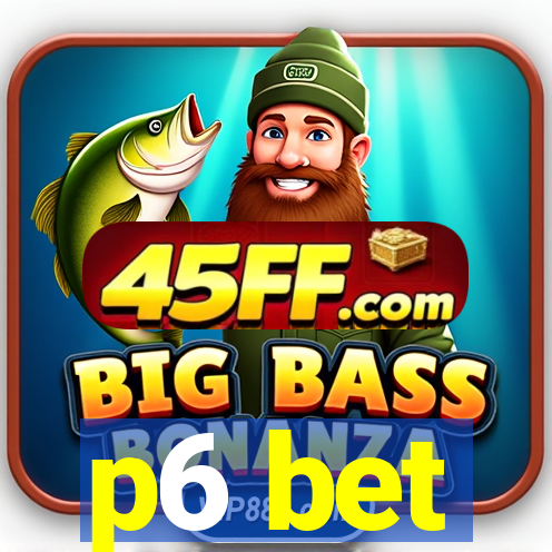 p6 bet